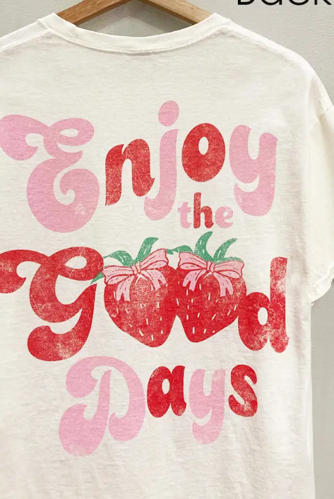 "Enjoy the Good Days" Strawberry Graphic Tee-Graphic Tees-Krush Kandy, Women's Online Fashion Boutique Located in Phoenix, Arizona (Scottsdale Area)