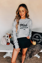 Mind Over Matter Sweatshirt-Krush Kandy, Women's Online Fashion Boutique Located in Phoenix, Arizona (Scottsdale Area)