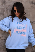 Love Like Jesus Sweatshirt - MADE TO ORDER-Graphic Tees-Krush Kandy, Women's Online Fashion Boutique Located in Phoenix, Arizona (Scottsdale Area)