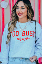 Too Busy For Boys Sweatshirt-Krush Kandy, Women's Online Fashion Boutique Located in Phoenix, Arizona (Scottsdale Area)