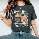 Born to Read, Forced to Work Graphic Tee-Graphic Tees-Krush Kandy, Women's Online Fashion Boutique Located in Phoenix, Arizona (Scottsdale Area)